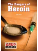 The dangers of Heroin book cover