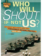 Who will shout if not us? : student activists and the Tiananmen Square protest, China 1989 book cover